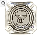 Bob Huffman's Saddle West TM, Resort Hotel Casino, Pahrump, Nevada Glass Ashtray