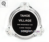 Tahoe Village, On Highway 50, Lake Tahoe, Nevada Glass Ashtray