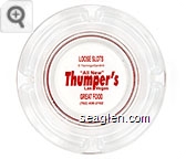 Loose Slots, E. Flamingo/Sandhill, ''All New'', Thumper's, Las Vegas, Great Food, (702) 436-2102 Glass Ashtray