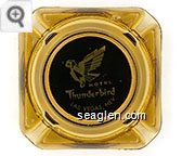 Hotel Thunderbird, Las Vegas, Nev. Glass Ashtray