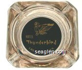 Hotel Thunderbird, Las Vegas, Nev. Glass Ashtray