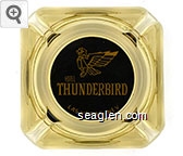 Hotel Thunderbird, Las Vegas, Nev. Glass Ashtray