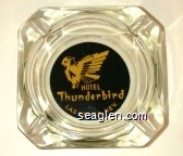 Hotel Thunderbird, Las Vegas, Nev. Glass Ashtray