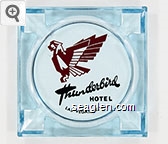 Thunderbird Hotel, Las Vegas, Nev. Glass Ashtray