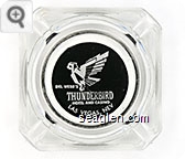 Del Webb's Thunderbird Hotel and Casino, Las Vegas, Nev. Glass Ashtray