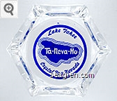 Lake Tahoe, Ta - Neva - Ho, Crystal Bay, Nevada Glass Ashtray