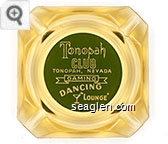 Tonopah Club, Tonopah, Nevada, Gaming, Dancing, ''Lounge'' Glass Ashtray