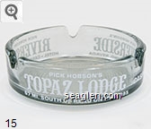 Pick Hobson's Topaz Lodge Casino, 67 Mi South of Reno on Hwy. 395, Pick Hobson's Riverside Hotel - Casino - Reno, Nevada Glass Ashtray