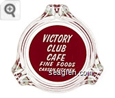 Victory Club Cafe, Fine Foods, Carson City, Nev. Glass Ashtray