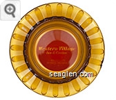 1-80 at McCarran (Exit 19), Western Village Inn & Casino, 1-800-648-1170, Sparks, Nevada Glass Ashtray