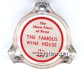 The Show Place of Reno, The Famous Wine House, 18 E. Commercial Row Glass Ashtray
