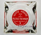 Wine House, Bar & Cafe, Reno Nevada, Our Specialty Steaks & Fried Chicken Glass Ashtray