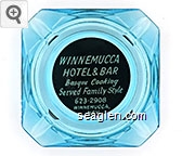 Winnemucca Hotel & Bar, Basque Cooking Served Family Style, 623-2908, Winnemucca, Nev. Glass Ashtray