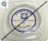 Atomic Club, Bar - Coffee Shop - Games, Bobbie and Mike, Winnemucca, Nevada - Blue on white imprint Glass Ashtray
