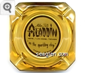Milton Prell's Aladdin, Hotel / Las Vegas, / Nevada, ''on the sparkling strip'', Phone: 736-0111 - Brown on white imprint Glass Ashtray