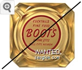 Cocktails, Fine Food, Boot's, Phone 2772, Mill City, Nevada - Red on white imprint Glass Ashtray