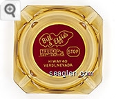 Bill & Effie's Truck Stop, Hiway 40, Verdi, Nevada - White on red imprint Glass Ashtray