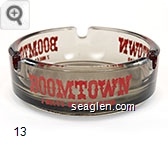 Boomtown, 7 Miles West of Reno - Red imprint Glass Ashtray