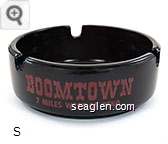 Boomtown, 7 Miles West of Reno - Red imprint Glass Ashtray