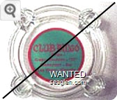 Club Bingo, Bingo, Craps - Roulette - ''21'', Restaurant - Bar, Las Vegas, Nevada - Red on green imprint Glass Ashtray