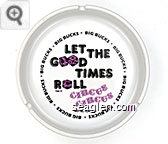 Big Bucks, Let The Good Times Roll, Circus Circus Hotel / Casino, Copyright KSA 87 - Red and black imprint Porcelain Ashtray