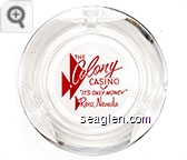 The Colony Casino ''It's Only Money'' Reno, Nevada - Red on white imprint Glass Ashtray