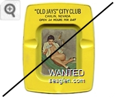 ''Old Jays'' City Club, Carlin, Nevada, Open 24 Hours Per Day - Black imprint Metal Ashtray