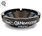 Cloud's Cal-Neva Lodge, Hotel and Casino, North Lake Tahoe, (702) 832-4000 - White imprint Glass Ashtray