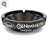Cloud's Cal-Neva Hotel and Casino, North Lake Tahoe, (702) 832-4000 - White imprint Glass Ashtray
