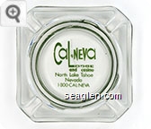 Cal-Neva Lodge and Casino, North Lake Tahoe, 1.800.CAL.NEVA - Green imprint Glass Ashtray