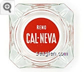 Reno, Cal-Neva - White on red imprint Glass Ashtray