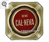 Reno, Cal-Neva - White on red imprint Glass Ashtray