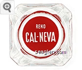 Reno, Cal-Neva - White on red imprint Glass Ashtray