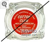Gaming - Cocktails - Dancing, Cotton Club, West Side's Favorite Spot, Host Val Caperton, Phone 5709 J, 500 Jackson St. Las Vegas, Nevada - White on red imprint Glass Ashtray