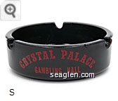 Crystal Palace Gambling Hall, The 24 Hour Bright Spot, Restaurant - Bar - Motel Ph. 702-298-2522, Laughlin, Nev. Keno, ''21'', Slots, Poker, Craps - Red imprint Glass Ashtray