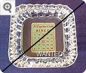 El Capitan Club, Bingo! - Red on green imprint Glass Ashtray