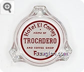 Hotel El Cortez, Home of Trocadero and Coffee Shop, Reno - Red on white imprint Glass Ashtray