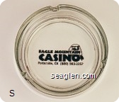 Eagle Mountain Casino, Porterville, CA (800) 903-3353 - Black imprint Glass Ashtray