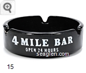 4 Mile Bar, Open 24 Hours, 3650 Boulder Highway, Las Vegas, Nevada, Cocktails, Good Food - White imprint Glass Ashtray