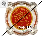 Gaming - Cafe - Bar, Golden Bubble, Most Liberal Slots in Gardnerville, Nev. - Yellow on red imprint Glass Ashtray