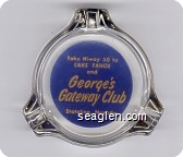 Take Hiway 50 to Lake Tahoe and George's Gateway Club, Stateline, Nevada - Yellow on blue imprint Glass Ashtray