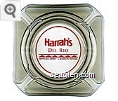 Harrah's Del Rio Hotel & Casino - Laughlin, Nevada - Red imprint Glass Ashtray