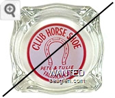 Club Horse Shoe, Pete & Tulie, Fallon, Nevada - Red on white imprint Glass Ashtray