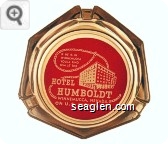 If he is in Winnemucca you'll find him at the Hotel Humboldt, Winnemucca, Nevada, On U.S. Highway 40 - White on red imprint Glass Ashtray