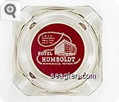 If he is in Winnemucca you'll find him at the Hotel Humboldt, Winnemucca, Nevada - White on red imprint Glass Ashtray