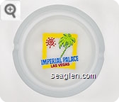 Imperial Palace, Las Vegas - Multi imprint Glass Ashtray