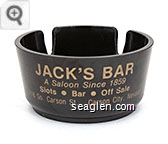 Jack's Bar, A Saloon Since 1859, Slots - Bar - Off Sale, Carson St., Carson City, Nev. - White imprint Plastic Ashtray