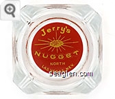Jerry's Nugget, North Las Vegas, Nev. - Gold on red imprint Glass Ashtray