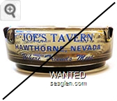 Joe's Tavern, Hawthorne, Nevada, Where Friends Meet - Blue imprint Glass Ashtray