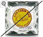 Log Cabin Bar, Las Vegas, Nevada - Red on yellow imprint Glass Ashtray